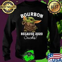 Baby yoda bourbon because 2020 sucks s Sweater