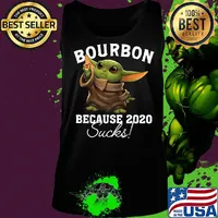 Baby yoda bourbon because 2020 sucks s Tank top