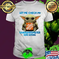 Baby yoda hug the home depot let me check my giveashitometer nope nothing shirt
