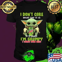 Baby yoda i don't care what day it is i'm grumpy i want mtn dew shirt