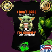 Baby yoda i don't care what day it is i'm grumpy i want whataburger s Ladies tee