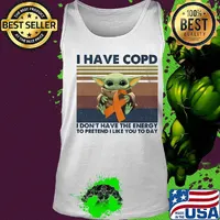 Baby yoda i have copd i don't havee the energy to pretend i like you to day vintage retro s Tank top