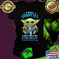 Baby yoda i have diabetes i don't have have the energy to pretend i like you today s Ladies tee
