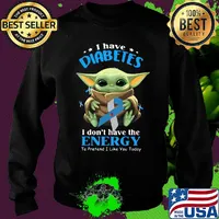 Baby yoda i have diabetes i don't have have the energy to pretend i like you today s Sweater
