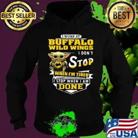Baby yoda i work at buffalo wild wings i don't stop when i'm tired i stop when i am done s Hoodie