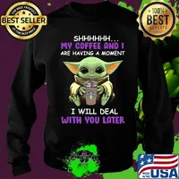 Baby yoda starbucks shhh my coffee and i are having a moment i with deal with you later s Sweater