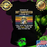 Baby yoda working at swift transportation piss me off i will slap you so hard even google won't be able to find you vintage retro s Ladies tee