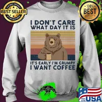 Bear i don't care what day it is it's early i'm grumpy i want coffee vintage retro s Sweater
