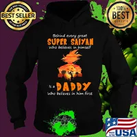 Behind every great super saiyan who believes in himself is a daddy who believes in him first s Hoodie