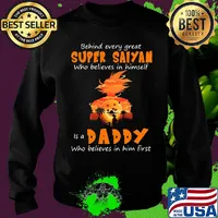 Behind every great super saiyan who believes in himself is a daddy who believes in him first s Sweater