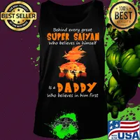 Behind every great super saiyan who believes in himself is a daddy who believes in him first s Tank top