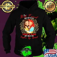 Belle and ariel my best friend may not be my suster by blood but she is my sister by heart s Hoodie