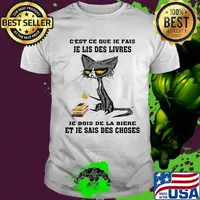 C'est ce que je fais je lis des livres je bois de la biere et je sais des choses shirt