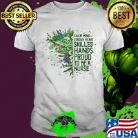Caduceus calm mind strong heart skilled hands proud to be a nurse shirt
