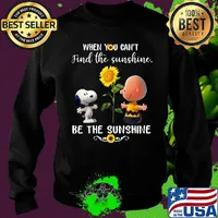 Charlie brown and snoopy sunflowers when you can't find the sunshine be the sunshine s Sweater