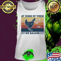 Chicken at some of these we balked vintage retro s Tank top