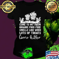 Chicken come to my farm organic food free smells like weed lots of treats come hither s Ladies tee