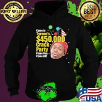 Come to tyrone's 450 crack party come one come all birthday s Hoodie