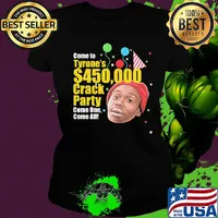 Come to tyrone's 450 crack party come one come all birthday s Ladies tee