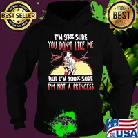Cruella de vil i'm 97% sure you don't like me but i'm 100% sure i'm not a princess s Hoodie