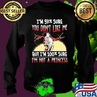 Cruella de vil i'm 97% sure you don't like me but i'm 100% sure i'm not a princess s Sweater