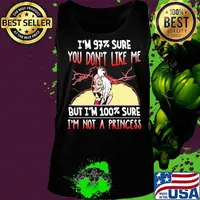 Cruella de vil i'm 97% sure you don't like me but i'm 100% sure i'm not a princess s Tank top