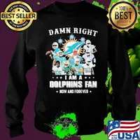 Damn right i am a dolphins fan now and forever stars s Sweater