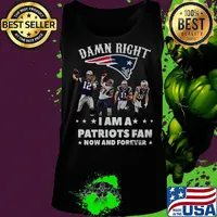 Damn right i am a new england patriots football fan now and forever stars s Tank top