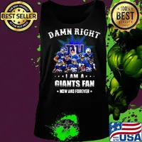 Damn right i am a new york giants football fan now and forever stars s Tank top