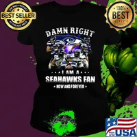 Damn right i am a seattle seahawks football club fan now and forever stars s Ladies tee