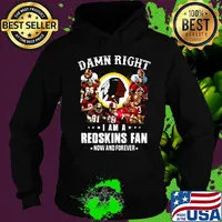Damn right i am a washington redskins football fan now and forever stars s Hoodie