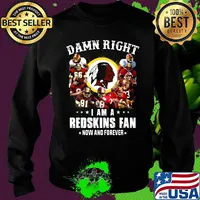 Damn right i am a washington redskins football fan now and forever stars s Sweater