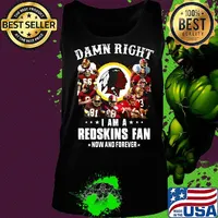 Damn right i am a washington redskins football fan now and forever stars s Tank top