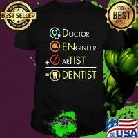 Dentist doctor engineer artist shirt