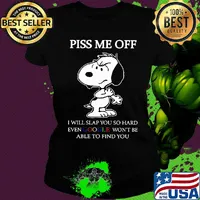 Disney snoopy piss me off i will slap you so hard even google won't be able to find you s Ladies tee