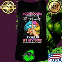 Dog groomer make no mistake my personality is who I am my attitude depends on who you are s Tank top