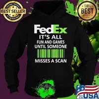 Fedex it's all fun and games until someone misses a scan s Hoodie