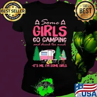 Flamingo some girl go camping and drink too much it's me I'm some girls s Ladies tee