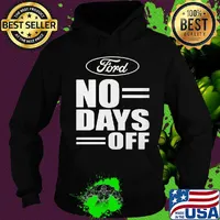 Ford no day off s Hoodie