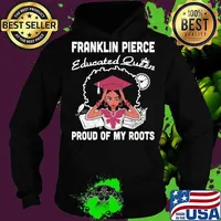 Franklin pierce educated queen proud of my roots s Hoodie