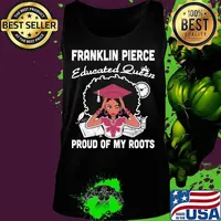 Franklin pierce educated queen proud of my roots s Tank top