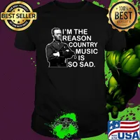 General sherman i'm the reason country music is so sad shirt