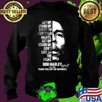 Get up stand up stand up for your rights get up stand up don't give up the fight bob marley 1945 1981 thank you for the memories signature s Sweater