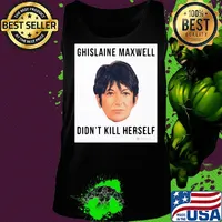 Ghislaine Maxwell Didn't Kill Herself s Tank top