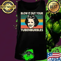 Golden girls blow it out your tubenburbles vintage retro s Tank top