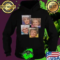 Golden girls savage classy ratchet bougie s Hoodie