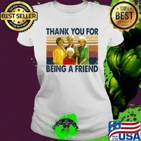 Golden girls thank you for being a friend vintage retro white s Ladies tee