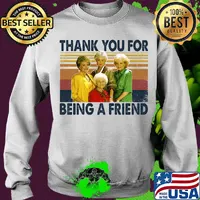 Golden girls thank you for being a friend vintage retro white s Sweater