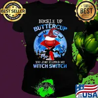 Halloween buckle up buttercup you just flipped my witch switch s Ladies tee
