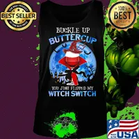 Halloween buckle up buttercup you just flipped my witch switch s Tank top